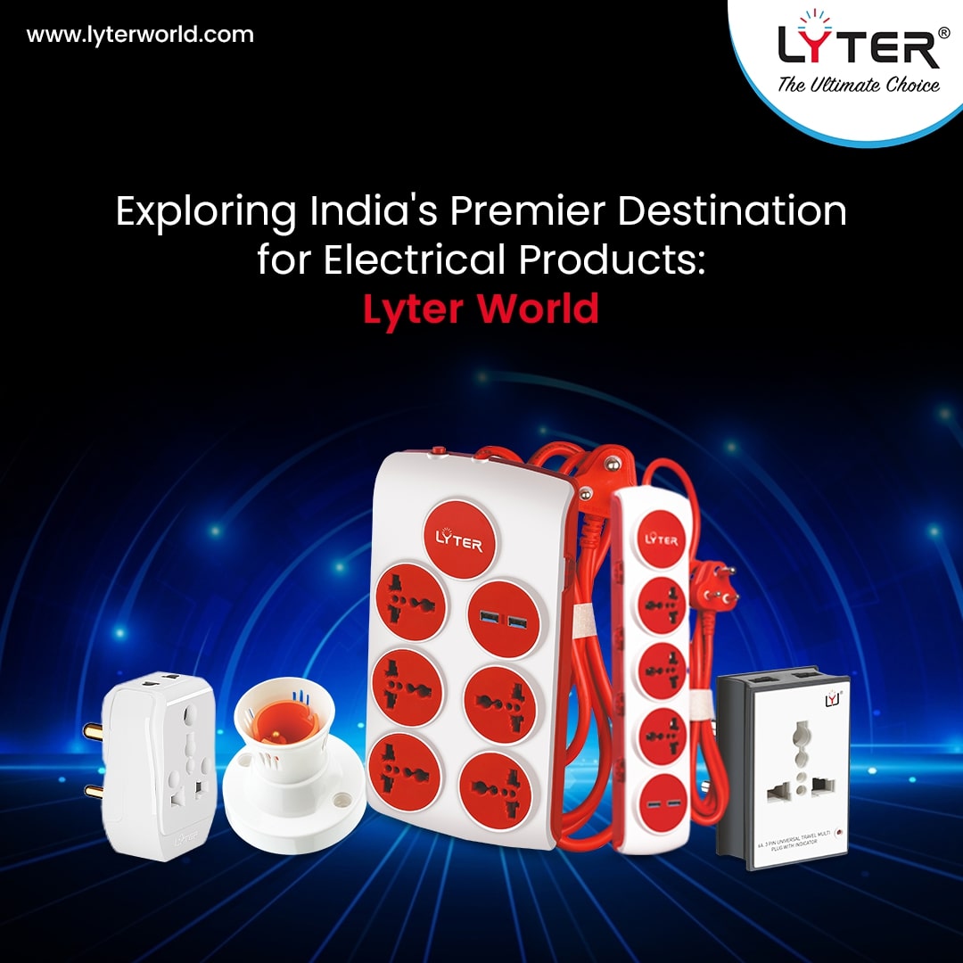 Exploring India's Premier Destination for Electrical Products: Lyter World